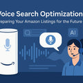 Voice Search Optimization for Amazon in 2025: Future-Proof Your Listings