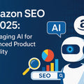 Amazon SEO in 2025 | Boost Product Visibility with AI