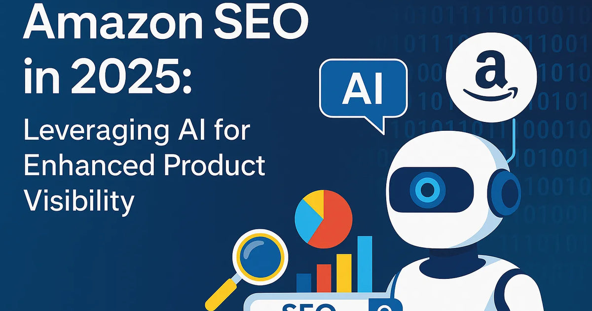 Amazon SEO in 2025 | Boost Product Visibility with AI